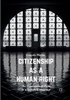 Citizenship as a Human Right: The Fundamental Right to a Specific Citizenship (Palgrave Studies in Citizenship)
