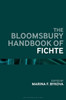 The Bloomsbury Handbook of Fichte (Bloomsbury Handbooks)