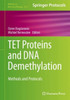 TET Proteins and DNA Demethylation: Methods and Protocols (Methods in Molecular Biology, 2272)