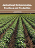 Agricultural Methodologies, Practices And Production