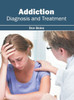 Addiction: Diagnosis And Treatment
