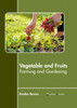 Vegetable And Fruits: Farming And Gardening