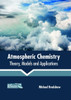 Atmospheric Chemistry: Theory, Models And Applications