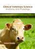 Clinical Veterinary Science: Anatomy And Physiology