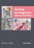 Sewing For Beginners: Step-By-Step Basics