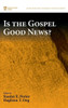 Is The Gospel Good News? (8) (Mcmaster New Testament Studies)