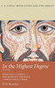 In The Highest Degree: Volume One (C. S. Lewis: Revelation And The Christ)