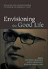 Envisioning The Good Life
