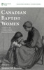 Canadian Baptist Women (8) (Mcmaster General Studies)