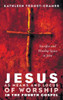 Jesus As Means And Locus Of Worship In The Fourth Gospel