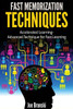 Fast Memorization Techniques: Accelerated Learning - Advanced Technique For Fast