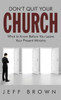 Don'T Quit Your Church