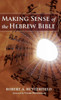 Making Sense Of The Hebrew Bible