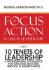 Focus In Action Is Great Leadership: 10 Tenets Of Leadership & Professional Excellence