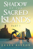 Shadow Of The Sacred Islands