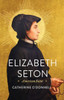 Elizabeth Seton: American Saint