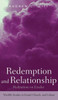 Redemption And Relationship: Meditations On Exodus (Wycliffe Studies In Gospel, Church, And Culture)