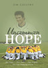Uncommon Hope: One Team . . . One Town . . . One Tragedy . . . One Life-Changing Season.