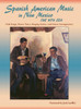 Spanish American Music In New Mexico, The Wpa Era: Folk Songs, Dance Tunes, Singing Games, And Guitar Arrangements