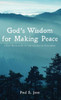 God'S Wisdom For Making Peace