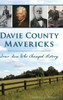Davie County Mavericks: Four Men Who Changed History