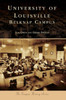 University Of Louisville: Belknap Campus (Campus History)