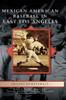 Mexican American Baseball In East Los Angeles