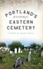 Portland'S Historic Eastern Cemetery: A Field Of Ancient Graves