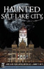 Haunted Salt Lake City