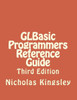 Glbasic Programmers Reference Guide: Third Edition