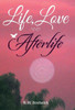 Life, Love And Afterlife