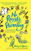 No Regrets Parenting: Turning Long Days And Short Years Into Cherished Moments With Your Kids