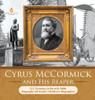 Cyrus Mccormick And His Reaper - U.S. Economy In The Mid-1800S - Biography 5Th Grade - Children'S Biographies