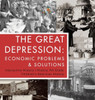 The Great Depression: Economic Problems & Solutions Interactive History History 7Th Grade Children'S American History