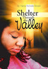 Shelter Through The Valley: A Life In God?S Hands