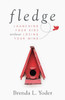 Fledge: Launching Your Kids Without Losing Your Mind