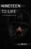 Nineteen To Life: An Autobiographical Novel