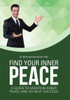 Find Your Inner Peace: A Guide To Maintain Inner Peace And Achieve Success