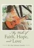 My Walk Of Faith, Hope, And Love