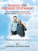 Behold The Present Testament: The Continuance Of My Old And New Testament, Says The Lord God