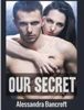 Our Secret (Thrilling New Adult Romantic Adventure Story)