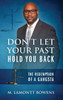 Don'T Let Your Past Hold You Back: The Redemption Of A Gangsta