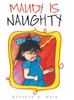 Maudy Is Naughty