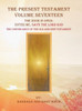 The Present Testament Volume Seventeen: The Door Is Open: Enter Me, Says The Lord God