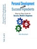 Personal Development With Success Ingredients: Step-By-Steb Guide For Success, Wealth & Happiness