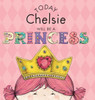 Today Chelsie Will Be A Princess
