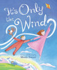 It'S Only The Wind