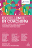 Excellence in Coaching: Theory, Tools and Techniques to Achieve Outstanding Coaching Performance - Hardcover