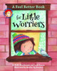 A Feel Better Book For Little Worriers (Feel Better Books For Little Kids Series)