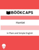 Hamlet In Plain And Simple English: (A Modern Translation And The Original Version) (Classics Retold)